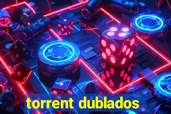 torrent dublados